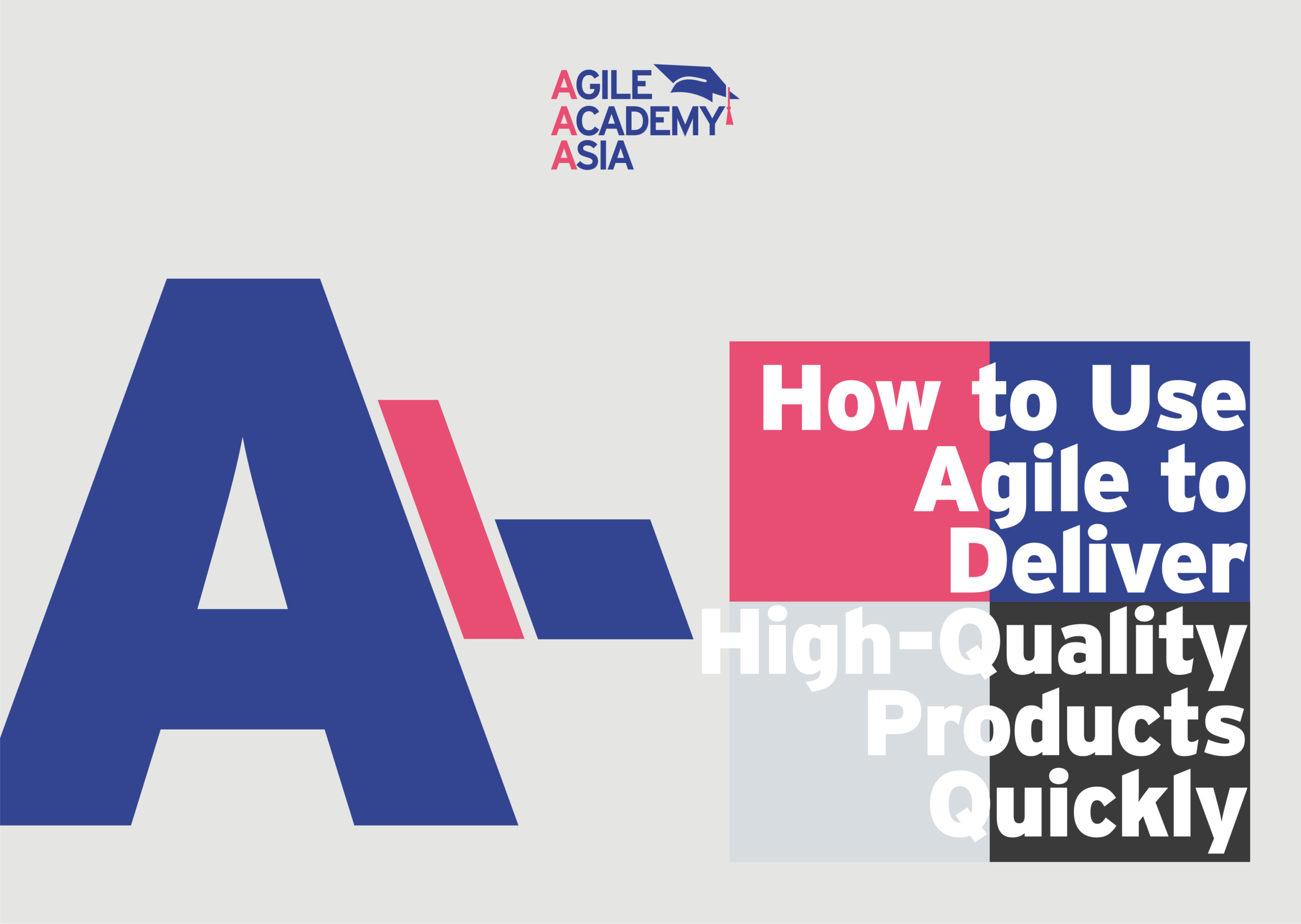 How to Use Agile to Deliver High-Quality Products Quickly