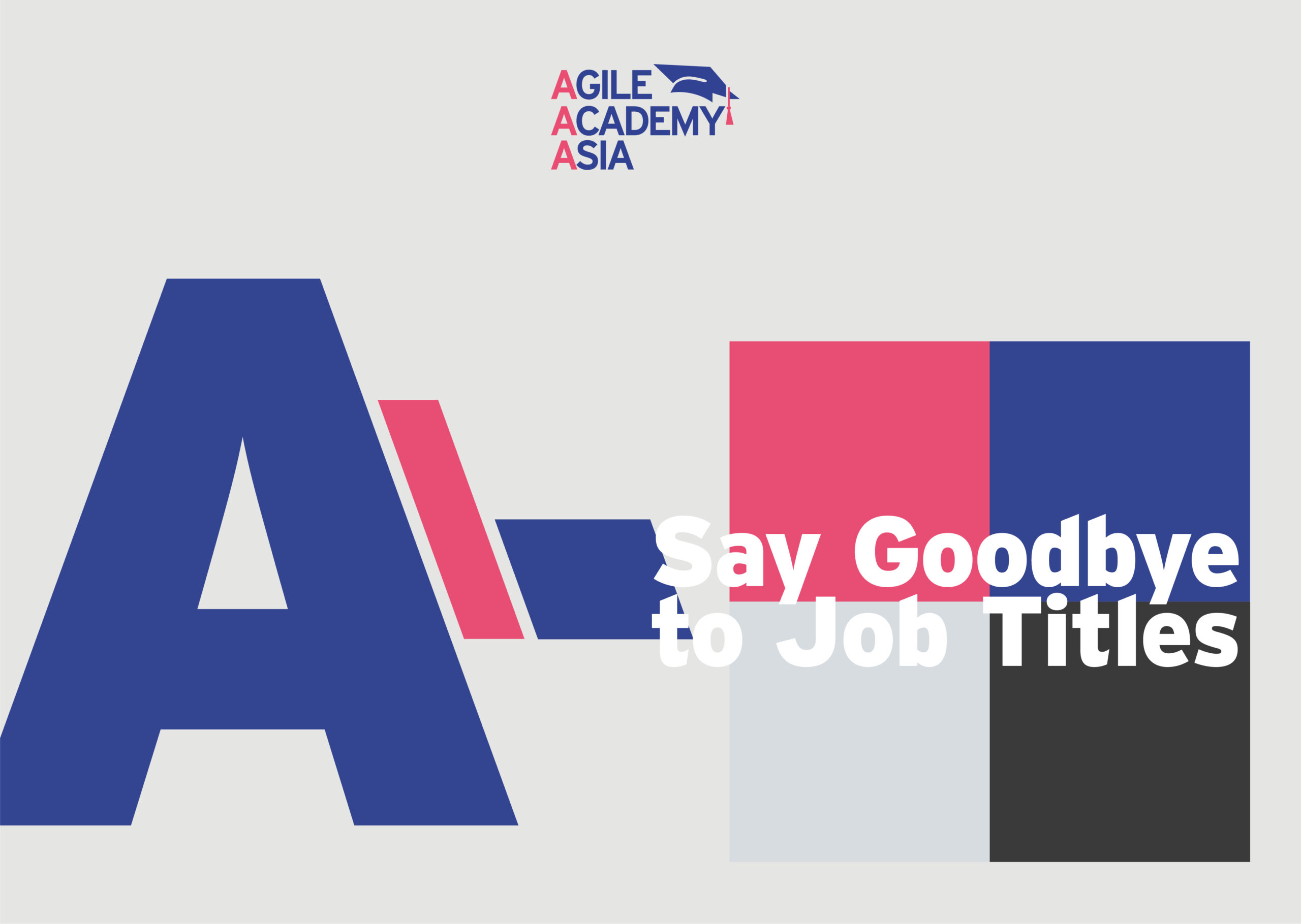 say-goodbye-to-job-titles-agile-academy-asia